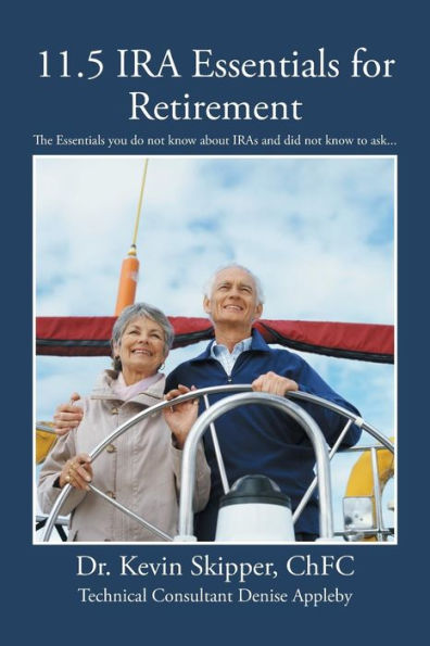 11.5 IRA Essentials for Retirement: The you do not know about IRAs and did to ask...