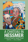 A CHATEAU IN HESSMER: A COLLECTION OF SHORT PLAYS