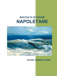 Title: Napoletane: Raccolta di Poesie', Author: Armando Torre