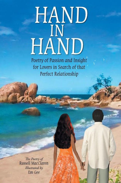 Hand Hand: Poetry of Passion and Insight for Lovers Search that Perfect Relationship