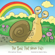 Title: The Snail That Never Fails, Author: Christina Dixon