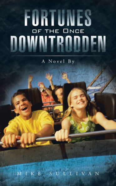 Fortunes of the Once Downtrodden: A Novel By