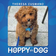 Title: Hoppy My Dog, Author: Theresa Cusmano