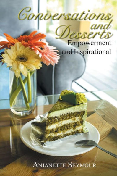 Conversations and Desserts: Empowerment Inspirational