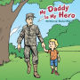 My Daddy Is My Hero