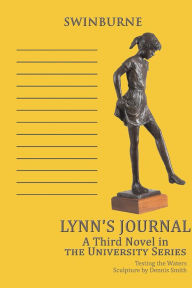 Title: Lynn's Journal: A Third Novel in the University Series, Author: Bruce R. Swinburne