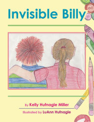 Title: Invisible Billy, Author: Kelly Hufnagle Miller