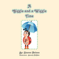 Title: A Giggle and a WiggleTime, Author: Sharon Nelson M.D.