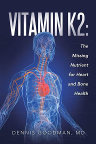 Title: Vitamin K2: The Missing Nutrient for Heart and Bone Health, Author: The International Science and Health Foundation