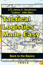 Tactical Logistics Made Easy: Back to the Basics