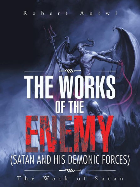 The Works of Enemy(Satan and His Demonic Forces): Work Satan