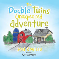 Title: The Double Twins Unexpected Adventure, Author: Joel Rouleau