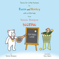 Title: Tennis for Little Humans by Baron and Monkey with a Little Help from Venetia Thompson: Scoring, Author: Venetia Thompson