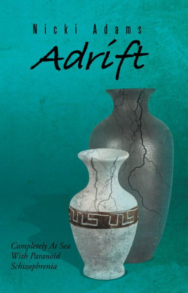 Adrift: Completely at Sea with Paranoid Schizophrenia