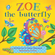 Title: Zoe the Butterfly, Author: Dr. Donna Sherwood