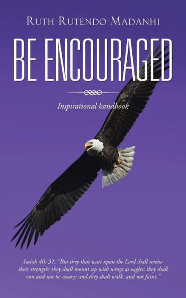 Be Encouraged: Inspirational Handbook