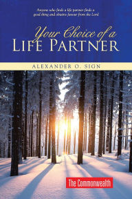 Title: Your Choice of a Life Partner, Author: Alexander O. Sign