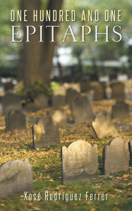 Title: One Hundred and One Epitaphs, Author: Xosé Rodríguez Ferrer