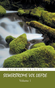 Title: Silwerstrome Vol Liefde: Volume 1, Author: Raymond Bridges