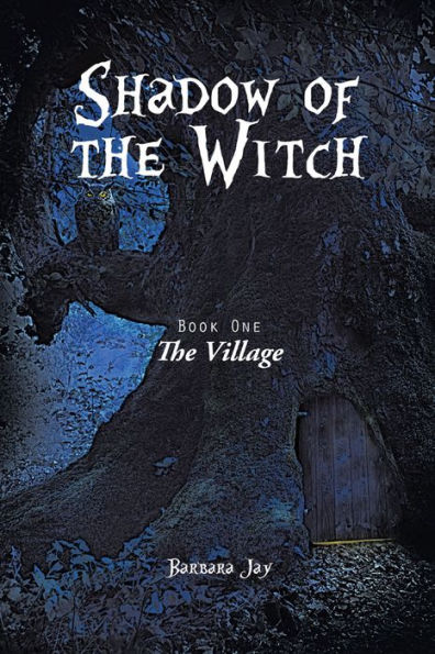 Shadow of the Witch: Book One: the Village
