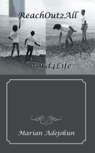 Title: ReachOut2All: Word4Life, Author: Marian Adejokun