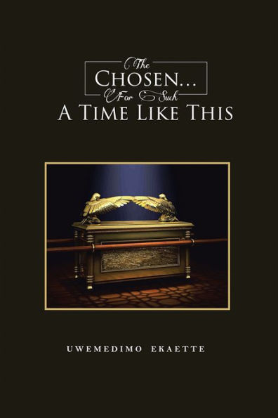The Chosen . . . For Such a Time like This