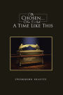The Chosen . . . For Such a Time like This