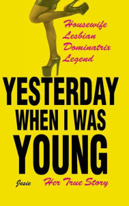 Title: Yesterday When I was Young: Her True Story, Author: Jesie