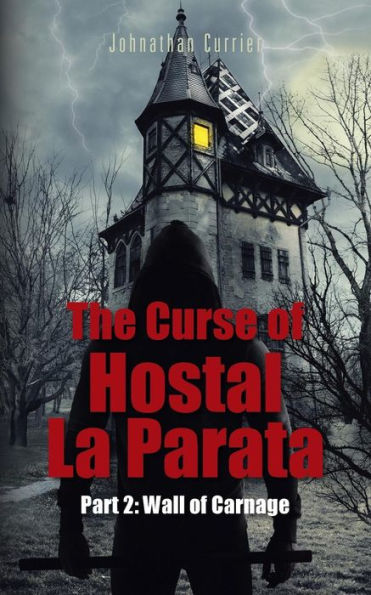The Curse of Hostal La Parata: Part 2: Wall Carnage