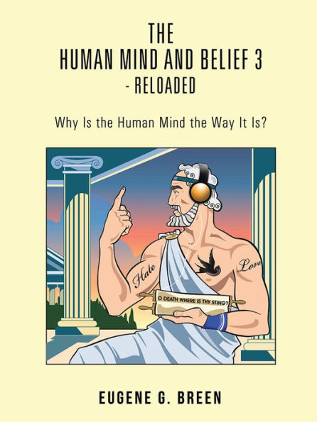 The Human Mind and Belief 3 - Reloaded: Why Is the Human Mind the Way It Is?