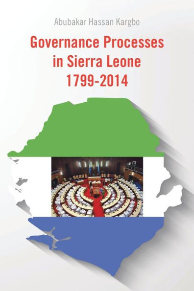 Governance Processes Sierra Leone 1799-2014