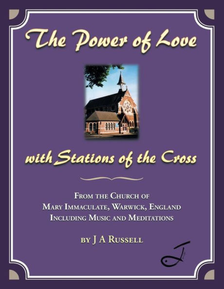 the Power of Love - with Stations Cross: From Church Mary Immaculate, Warwick, England Including Music and Meditations