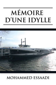 Title: MÉMOIRE D'UNE IDYLLE, Author: Mohammed Essaadi