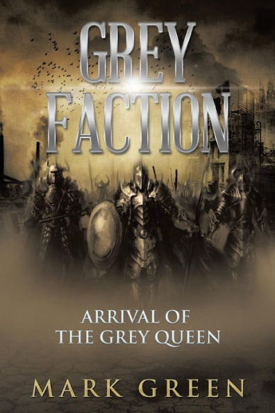 Grey Faction: Arrival of the Queen