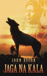 Title: Jaga Na Kala, Author: John Bacon