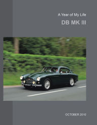 Title: A Year of My Life: DB MKIII, Author: Ronald Powell