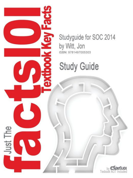 Studyguide for Soc 2014 by Witt, Jon, ISBN 9780077443191