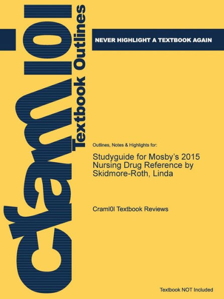 Studyguide for Mosby's 2015 Nursing Drug Reference by Skidmore-Roth, Linda, ISBN 9780323278010