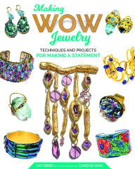 Title: Making Wow Jewelry: Techniques and Projects for Making a Statement, Author: Gay Isber