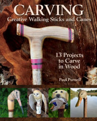 Free online pdf books download Carving Creative Walking Sticks and Canes: 13 Projects to Carve in Wood