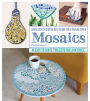 Beginner's Guide to Making Mosaics: 16 Easy-to-Make Projects for Any Space