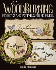 Title: Woodburning Projects and Patterns for Beginners, Author: Minisa Robinson