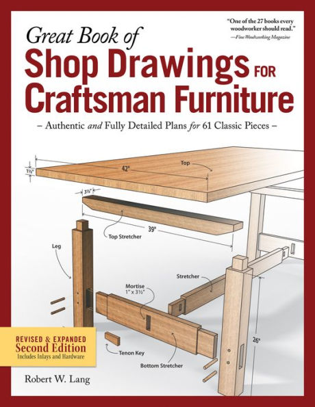 Great Book of Shop Drawings for Craftsman Furniture, Revised & Expanded Second Edition: Authentic and Fully Detailed Plans 61 Classic Pieces