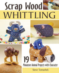 Free books to download on android phone Scrap Wood Whittling: 19 Miniature Animal Projects with Character RTF MOBI PDF