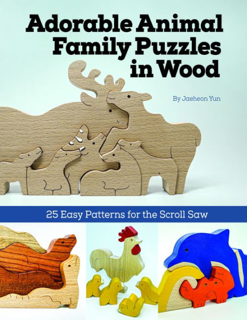 Adorable Animal Family Puzzles in Wood: 25 Easy Patterns for the Scroll ...