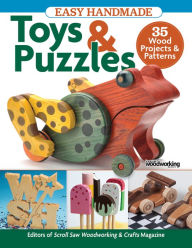 Title: Easy Handmade Toys & Puzzles: 35 Wood Projects & Patterns, Author: Editors Of Scroll Saw Woodworking & Crafts Magazine