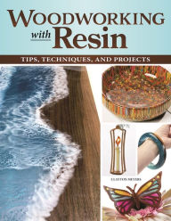 Google epub books download Woodworking with Resin: Tips, Techniques, and Projects 