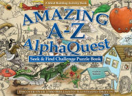 Amazing A-Z AlphaQuest Activity Book: Discover and Identify Over 200 Amazing Objects on Every Page