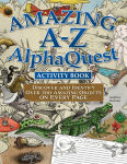 Alternative view 2 of Amazing A--Z AlphaQuest Seek & Find Challenge Puzzle Book: Discover Over 2,500 Brilliantly Illustrated Objects!