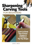 Alternative view 2 of Beginner's Guide to Sharpening Carving Tools: Learn to Keep Your Knives, Gouges & V-Tools in Tip-Top Shape